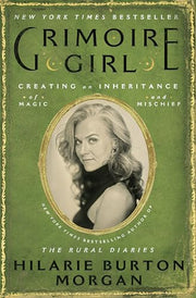 Grimoire Girl: A Memoir of Magic and Mischief by Morgan, Hilarie Burton