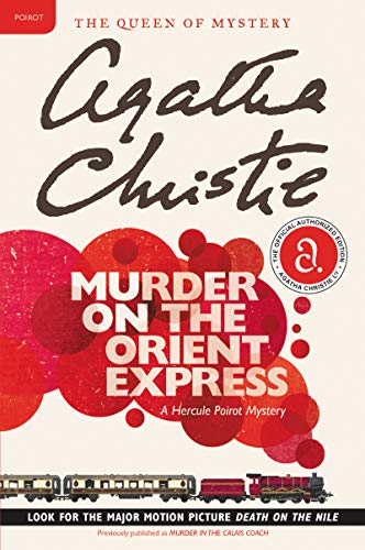 Murder on the Orient Express: A Hercule Poirot Mystery: The Official Authorized Edition -- Agatha Christie, Paperback