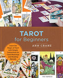 Tarot for Beginners: Learn the Magic of Tarot with Simple Instruction for Card Meanings and Reading Spreads -- Ann Crane, Paperback