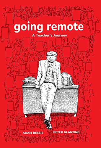 Going Remote: A Teacher's Journey -- Adam Bessie, Paperback