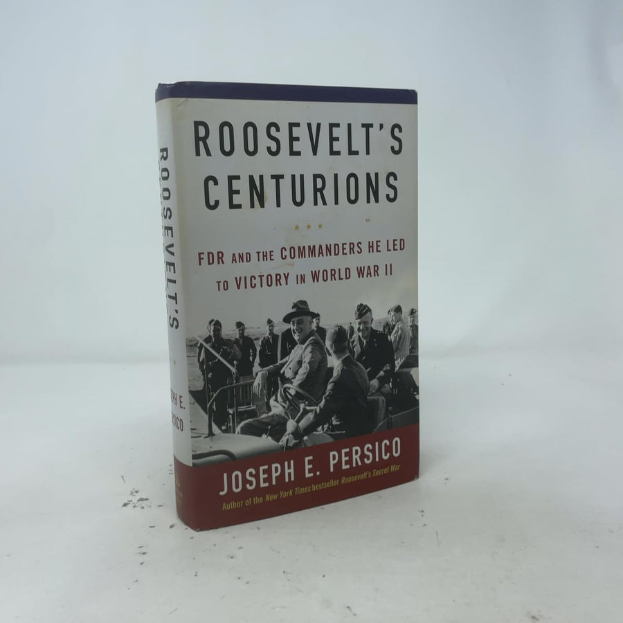 Used - Very Good | Roosevelt's Centurions: FDR and the Commanders He Led to Victory in World War II -- Joseph E. Persico, Hardcover