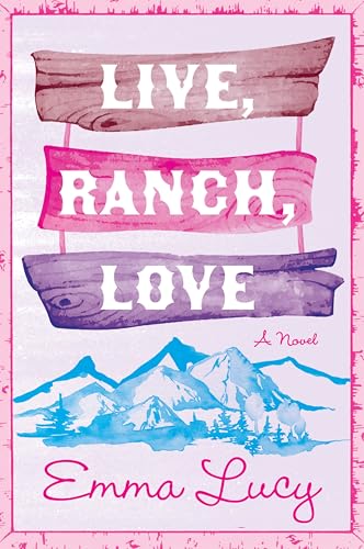 Live, Ranch, Love by Lucy, Emma