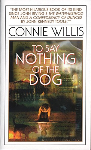 To Say Nothing of the Dog: Or How We Found the Bishop's Bird Stump at Last -- Connie Willis, Mass Market Paperbound