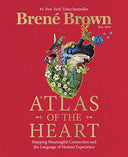 Atlas of the Heart: Mapping Meaningful Connection and the Language of Human Experience -- Brené Brown, Hardcover