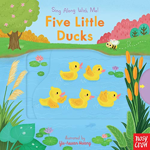 Five Little Ducks: (A Classic Nursery Rhyme Board Book with Interactive Sliders and Qr Code for Instrumental and Vocal Versions - For Babies and Toddl -- Yu-Hsuan Huang, Board Book