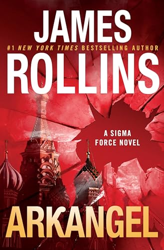 Arkangel: A SIGMA Force Novel by Rollins, James