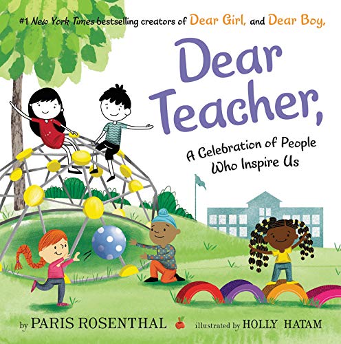 Dear Teacher,: A Celebration of People Who Inspire Us -- Paris Rosenthal, Hardcover