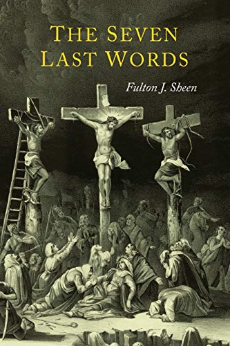 The Seven Last Words by Sheen, Fulton J.