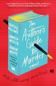 The Author's Guide to Murder by Williams, Beatriz