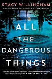 All the Dangerous Things by Willingham, Stacy