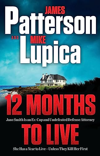 12 Months to Live: A Jane Smith Thriller -- James Patterson, Hardcover