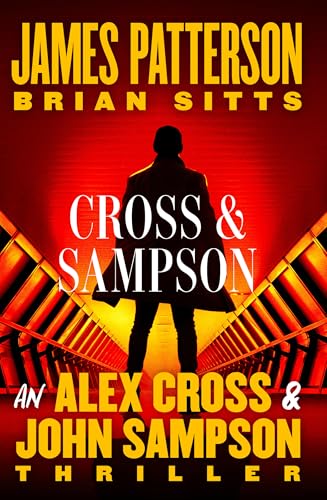 Cross and Sampson: An Alex Cross and John Sampson Thriller by Patterson, James