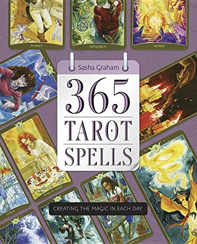 365 Tarot Spells: Creating the Magic in Each Day -- Sasha Graham, Paperback