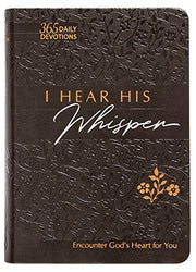 I Hear His Whisper 365 Daily Devotions Faux Leather Gift Edition: Encounter God's Heart for You by Simmons, Brian
