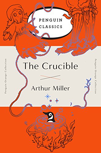 The Crucible: (Penguin Orange Collection) -- Arthur Miller, Paperback
