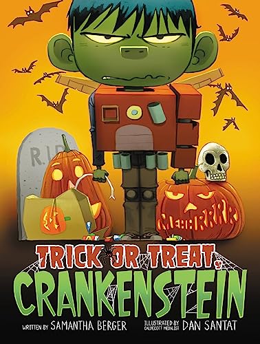 Trick or Treat, Crankenstein -- Samantha Berger, Hardcover