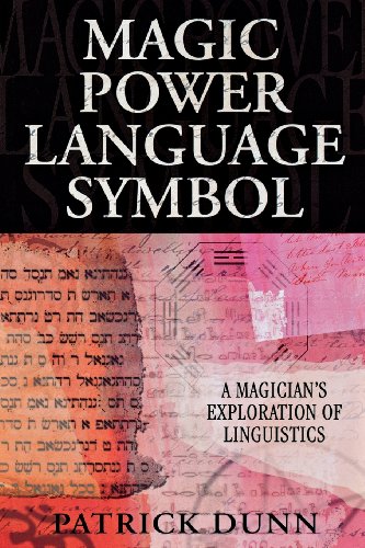 Magic Power Language Symbol: A Magician's Exploration of Linguistics -- Patrick Dunn, Paperback