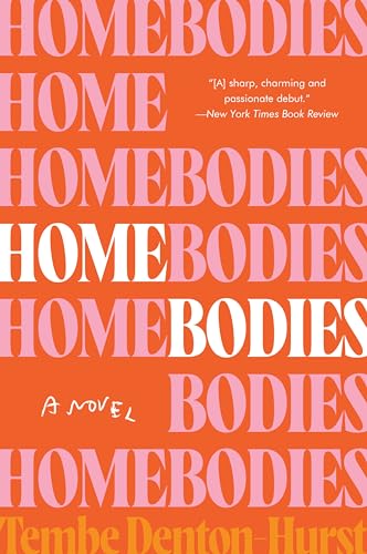 Homebodies -- Tembe Denton-Hurst, Paperback