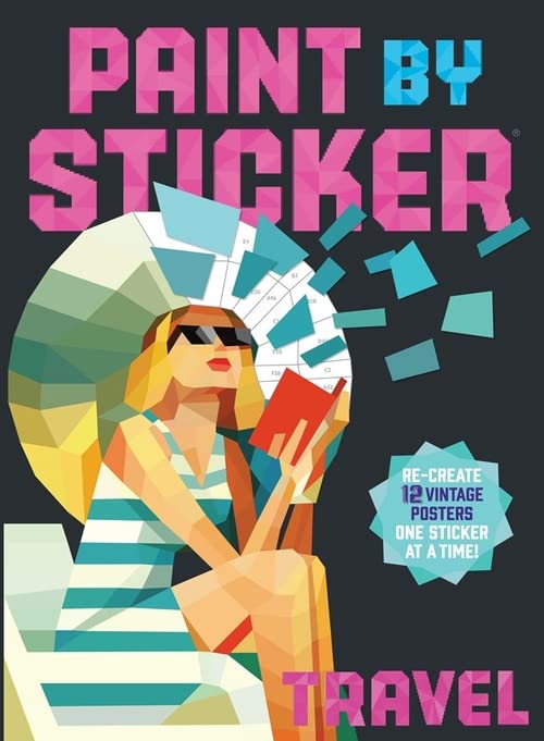 Paint by Sticker (Official): Travel: Re-Create 12 Vintage Posters One Sticker at a Time! -- Workman Publishing, Paperback