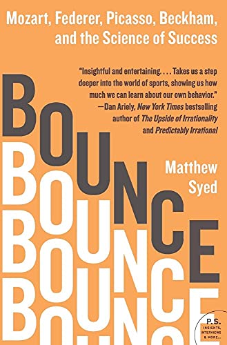 Bounce: Mozart, Federer, Picasso, Beckham, and the Science of Success -- Matthew Syed, Paperback