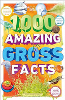 1,000 Amazing Gross Facts -- DK, Paperback
