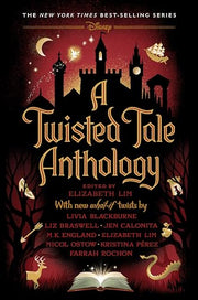 A Twisted Tale Anthology by Lim, Elizabeth