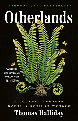 Otherlands: A Journey Through Earth's Extinct Worlds -- Thomas Halliday, Paperback