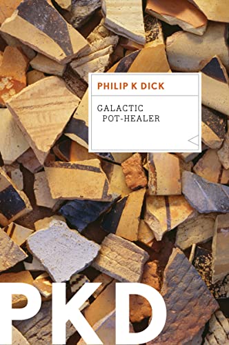 Galactic Pot-Healer -- Philip K. Dick, Paperback