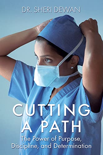 Cutting a Path: The Power of Purpose, Discipline, and Determination by Dewan, Sheri