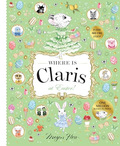 Where Is Claris at Easter!: Claris: A Look-And-Find Story! by Hess, Megan