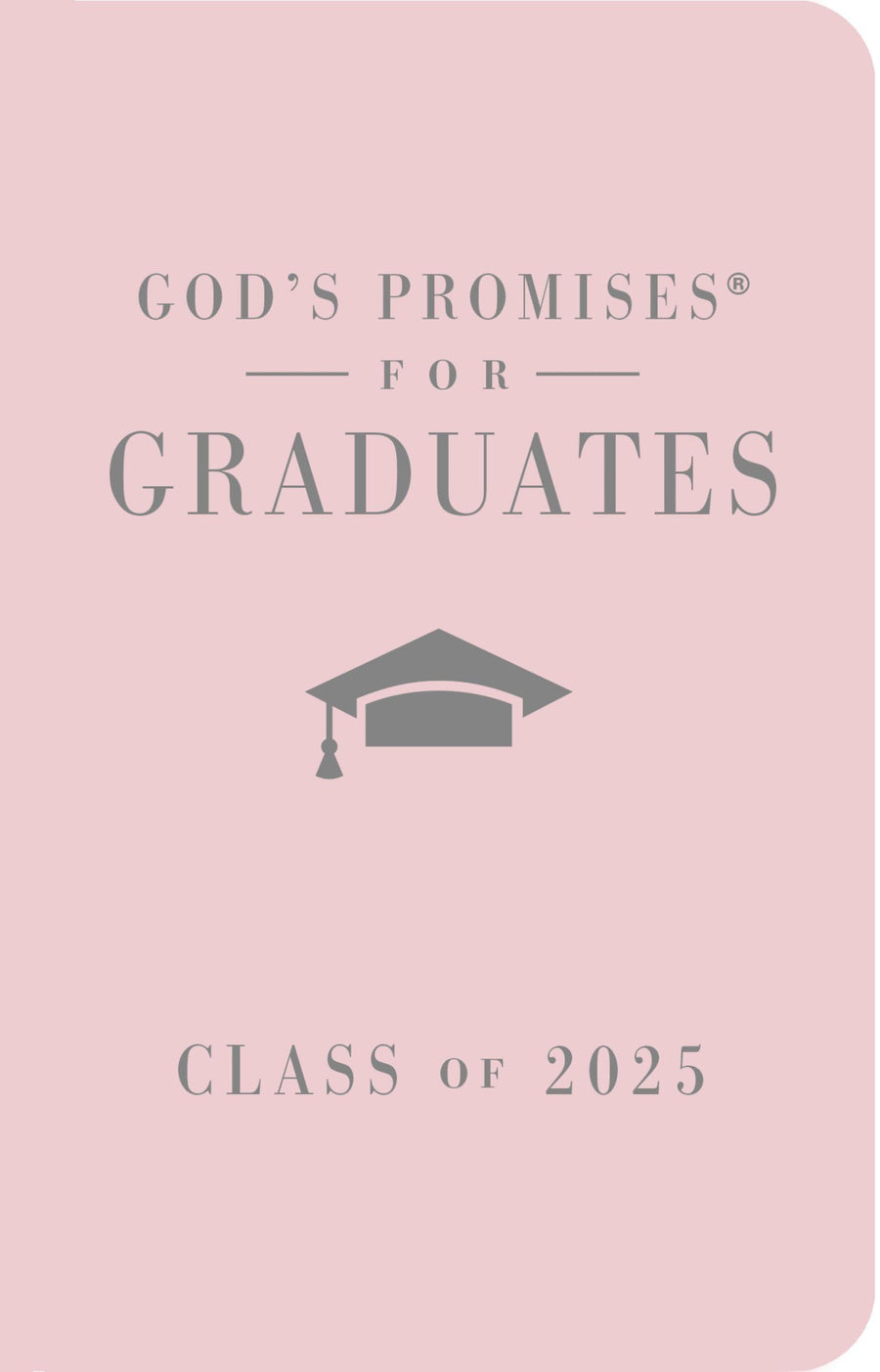 God's Promises for Graduates: Class of 2025 - Pink NKJV: New King James Version - The Perfect Christian Graduation Gifts to Celebrate Your Grad -- Jack Countryman, Hardcover