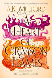 A Heart of Crimson Flames by Mulford, A. K.