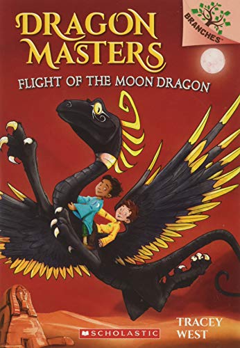 Flight of the Moon Dragon: A Branches Book (Dragon Masters #6): Volume 6 -- Tracey West, Paperback