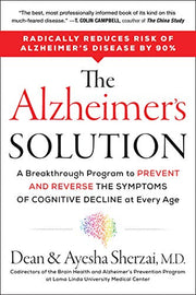 The Alzheimer's Solution: A Breakthrough Program to Prevent and Reverse the Symptoms of Cognitive Decline at Every Age by Sherzai, Dean