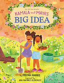 Kamala and Maya's Big Idea -- Meena Harris, Hardcover