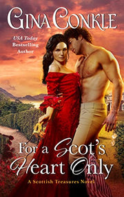 For a Scot's Heart Only: A Scottish Treasures Novel by Conkle, Gina