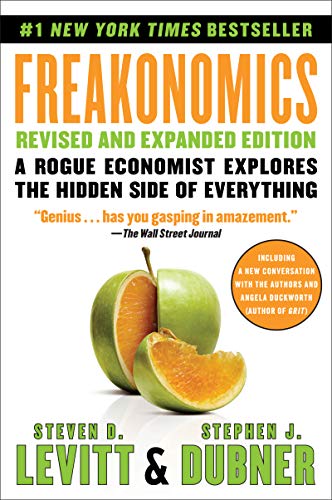 Freakonomics Revised and Expanded Edition: A Rogue Economist Explores the Hidden Side of Everything -- Steven D. Levitt, Paperback