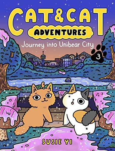 Cat & Cat Adventures: Journey Into Unibear City: A Graphic Novel -- Susie Yi, Paperback
