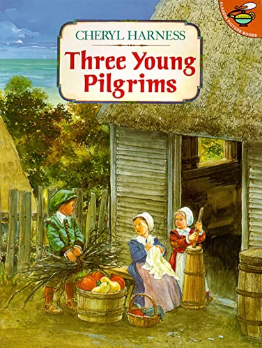 Three Young Pilgrims -- Cheryl Harness, Paperback