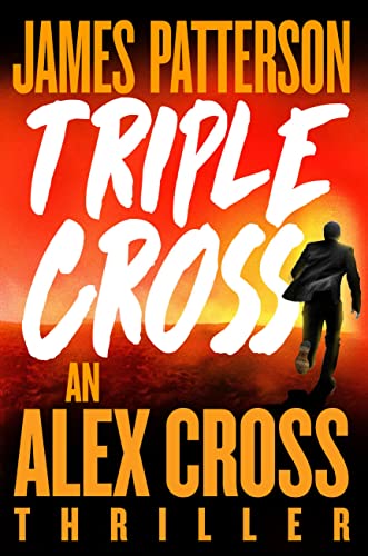 Triple Cross: An Alex Cross Thriller -- James Patterson, Hardcover