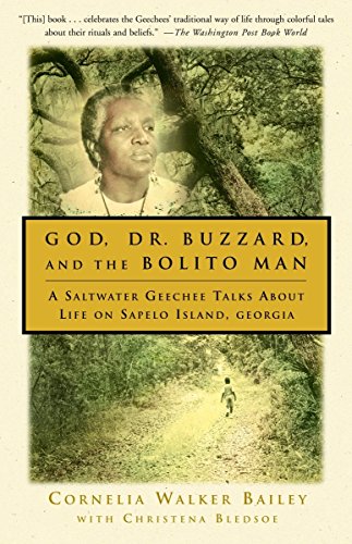 God, Dr. Buzzard, and the Bolito Man: A Saltwater Geechee Talks about Life on Sapelo Island -- Cornelia Walker Bailey, Paperback