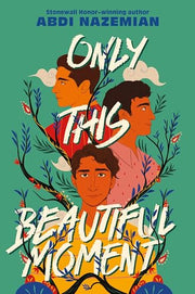 Only This Beautiful Moment by Nazemian, Abdi