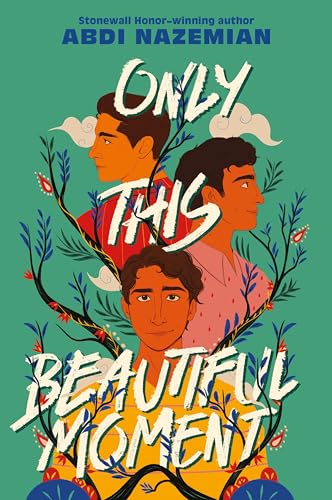 Only This Beautiful Moment by Nazemian, Abdi