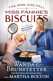 The Rise and Fall of Miss Fannie's Biscuits: A Cozy Amish Mystery by Brunstetter, Wanda E.