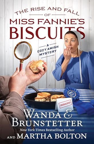 The Rise and Fall of Miss Fannie's Biscuits: A Cozy Amish Mystery by Brunstetter, Wanda E.