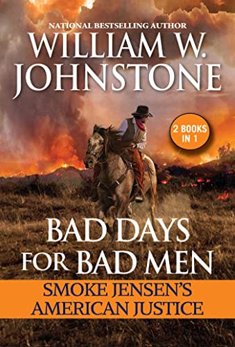 Bad Days for Bad Men: Smoke Jensen's American Justice -- William W. Johnstone, Mass Market Paperbound