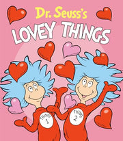 Dr. Seuss's Lovey Things by Dr Seuss