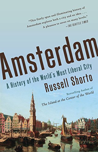 Amsterdam: A History of the World's Most Liberal City -- Russell Shorto, Paperback