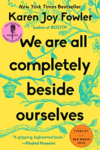 We Are All Completely Beside Ourselves -- Karen Joy Fowler, Paperback