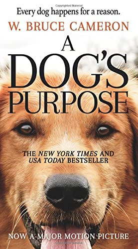 A Dog's Purpose: A Novel for Humans -- W. Bruce Cameron, Mass Market Paperbound